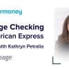 American Express Launches Its First Checking Account - Interview With Kathryn Petralia Thumbnail