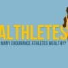 The Secret To Why Most Endurance Athletes Are Wealthy & Successful Thumbnail