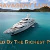 Extravagant Luxuries Owned By The Richest People Thumbnail