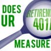 How Does Your 401(k) Plan Measure Up? Thumbnail