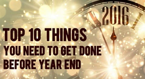 Thumbnail for Blog Article: Top 10 Things You Need to Get Done Before Year End