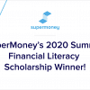 SuperMoney's 2020 Summer Financial Literacy Scholarship Winner Thumbnail