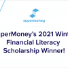SuperMoney’s 2021 Winter Financial Literacy Scholarship Winner Thumbnail