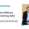 Education Without Overwhelming Debt -- Interview With Scott MacDonald Thumbnail