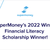 SuperMoney's 2022 Winter Financial Literacy Scholarship Winner Thumbnail