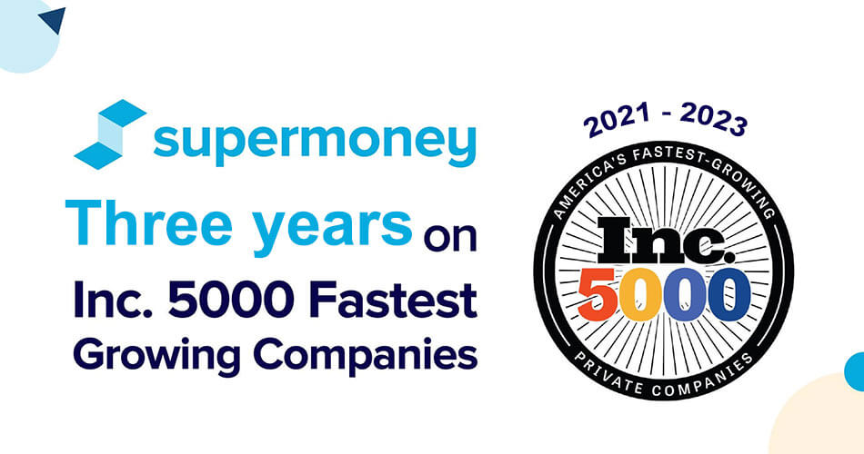Thumbnail for Blog Article: SuperMoney Named to Inc. 5000 Fastest-Growing List 3 Consecutive Years