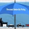Umbrella Personal Liability Policies: What They Cover and Real-Life Examples Thumbnail