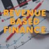 Revenue-Based Financing: Definition, Applications, and Real-Life Successes Thumbnail