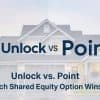 Unlock vs. Point: Which Home Equity Sharing Option Is Right for You? Thumbnail